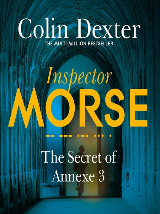 Title details for The Secret of Annexe 3 by Colin Dexter - Wait list